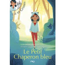 Le Petit Chaperon bleu : Liz et Grimm