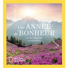 Une année de bonheur : En 365 images et pensées