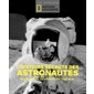 L'histoire secrète des astronautes : Au plus près des héros de l'espace