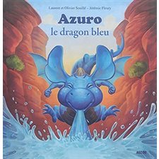 Azuro le dragon bleu : Mes p'tits albums : Souple