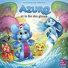 Azuro et la fée des glaces : Mes p'tits albums : Souple