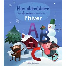 L'hiver : Mon abécédaire des 4 saisons à colorier