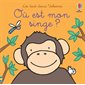 Où est mon singe ? : Les tout-doux Usborne