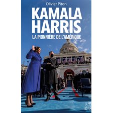 Kamala Harris : La pionnière de l'Amérique