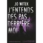 J'entends des pas derrière moi ...