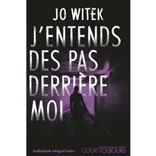J'entends des pas derrière moi ...