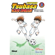 Captain Tsubasa : Kids dream T.03 : Objectif, rester dans le tournoi !! : Manga : JEU