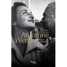 Automne à Venise : Ernest Hemingway et sa dernière muse