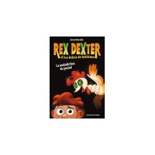 Rex Dexter et les drôles de fantômes T.01 : La malédiction du poulet