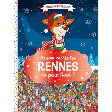 Où sont cachés les rennes du Père Noël ? : Cherche et trouve