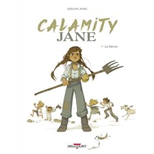 Calamity Jane T.01 : La fièvre : Bande dessinée