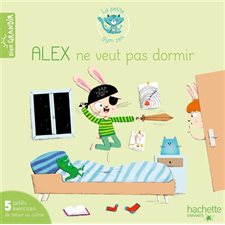 Alex ne veut pas dormir : Bien grandir