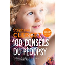 100 conseils du pédopsy : 3 à 11 ans