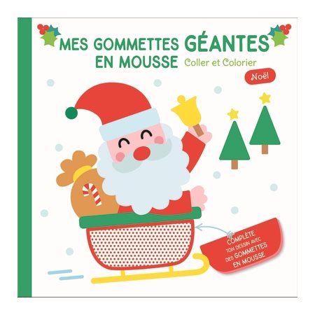 Noël, le Père Noël : Mes gommettes géantes en mousse