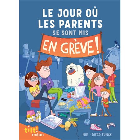 Le jour où les parents ... T.01 : Le jour où les parents se sont mis en grève ! : 6-8