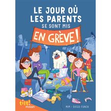 Le jour où les parents ... T.01 : Le jour où les parents se sont mis en grève ! : 6-8