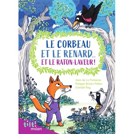 Le corbeau, le renard ... et le raton-laveur ! : 6-8