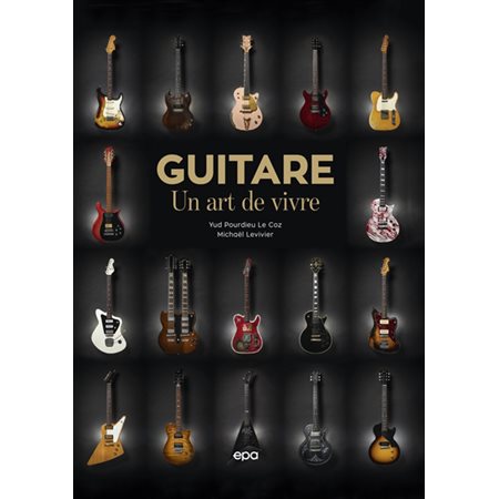 Guitare : Un art de vivre