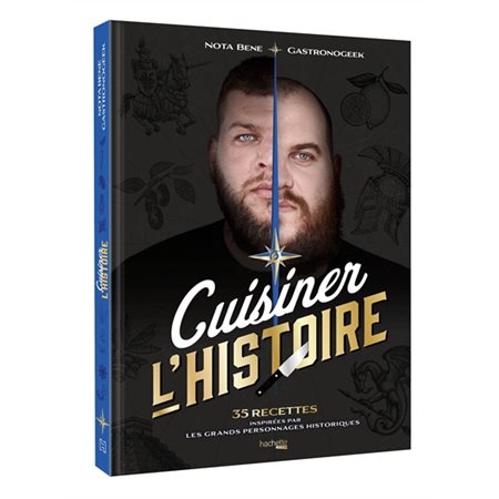 Cuisiner l'histoire : 35 recettes inspirées par les grands personnages historiques