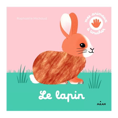 Le lapin : Mes animaux à toucher