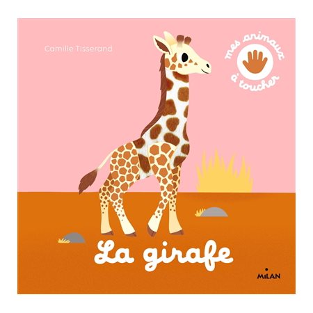 La girafe : Mes animaux à toucher