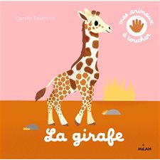 La girafe : Mes animaux à toucher