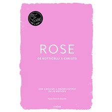 Rose : De Botticelli à Christo : Ca c'est de l'art