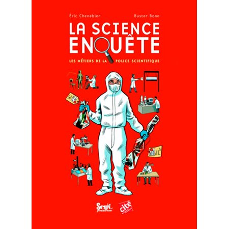 Science enquête (La) : les métiers de la polise scientifique