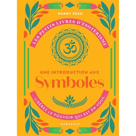 Une introduction aux symboles : Les petits livres d'ésotérisme