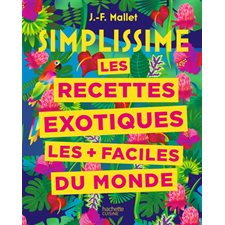 Les recettes exotiques les + faciles du monde : Simplissime