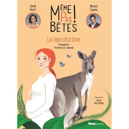 Même pas bêtes ! : La reproduction : Comparons l'homme et l'animal