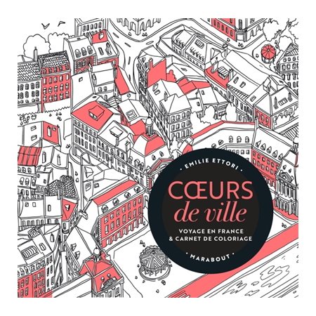 Coeurs de ville : Voyage en France & carnet de coloriage