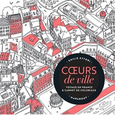 Coeurs de ville : Voyage en France & carnet de coloriage