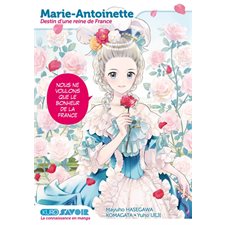 Marie-Antoinette : Destinée d'une reine de France : Manga : KuroSavoir