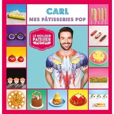 Carl : mes pâtisseries pop