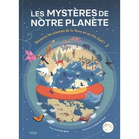 Les mystères de notre planète : Découvre les sciences de la Terre en un clin d'oeil !