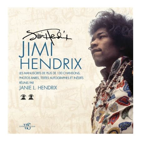 Jimi Hendrix : Les manuscrits de plus de 130 chansons, photos rares, textes autographes et inédits