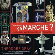 Comment ça marche ? : Les objets du quotidien passés au peigne fin