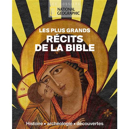 Les plus grands récits de la Bible : Histoire, archéologie, découvertes