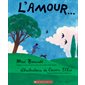 L'amour ... : Couverture rigide