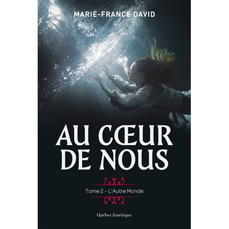 Au coeur de nous T.02 : L'Autre Monde