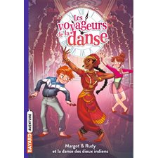 Les voyageurs de la danse T.03 : Margot & Rudy et la danse des dieux indiens