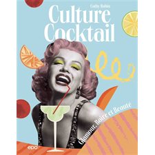 Culture cocktail : Glamour, boire et beauté