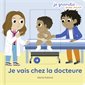 Je vais chez la docteure : Je grandis avec Milan