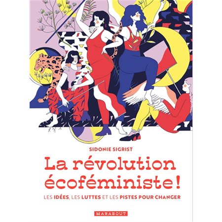 La révolution écoféministe : Les idées, les luttes et les pistes pour changer