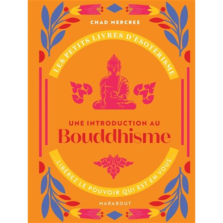 Une introduction au bouddhisme : Les petits livres d'ésotérisme