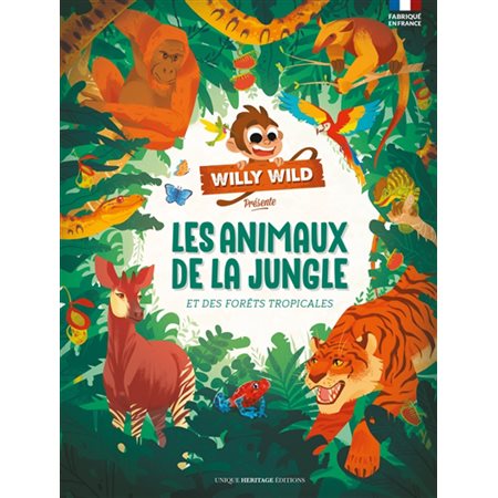 Willy Wild à la décourverte de l'écologie : Les animaux de la jungle et des forêts tropicales