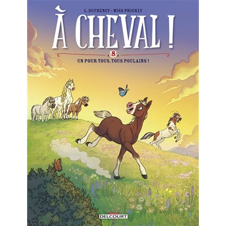 A cheval ! T.08 : Un pour tous, tous poulains ! : Bande dessinée