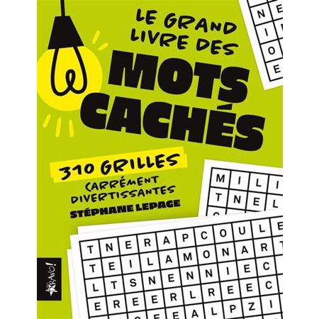 Le grand livre des mots cachés : 310 grilles carrément divertissantes