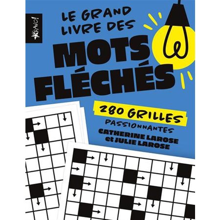 Le grand livre des mots fléchés : 280 grilles passionnantes